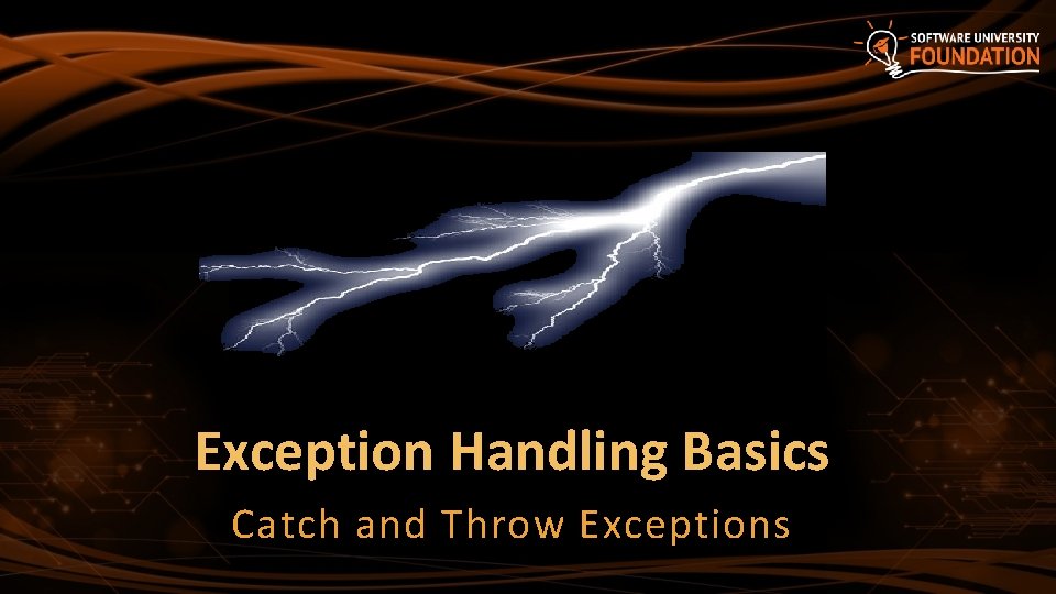 Exception Handling Basics Catch and Throw Exceptions 