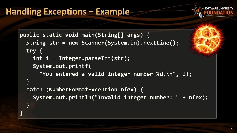 Handling Exceptions – Example public static void main(String[] args) { String str = new