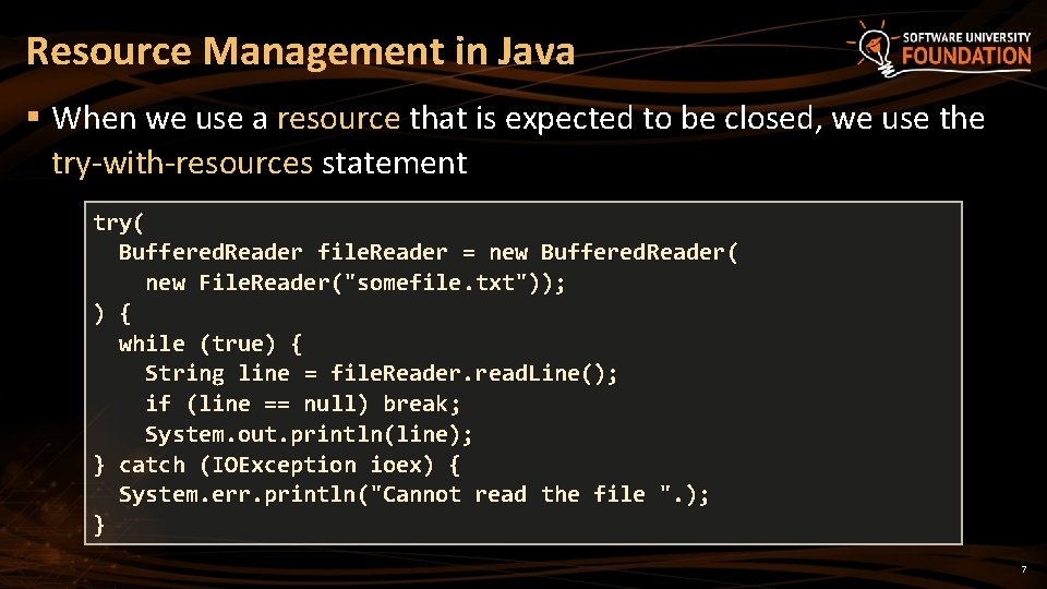 Resource Management in Java § When we use a resource that is expected to