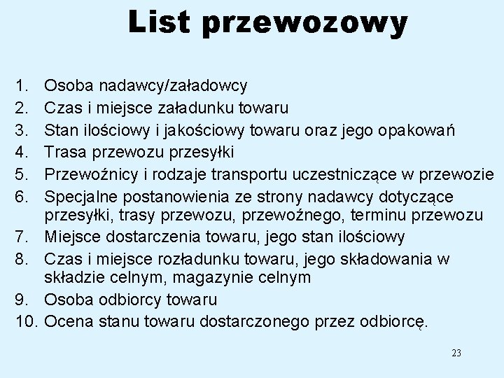 List przewozowy 1. 2. 3. 4. 5. 6. 7. 8. 9. 10. Osoba nadawcy/załadowcy