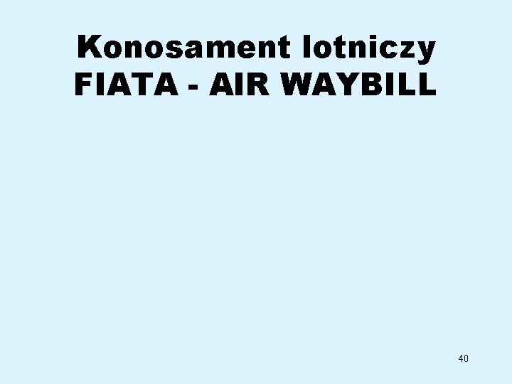 Konosament lotniczy FIATA - AIR WAYBILL 40 