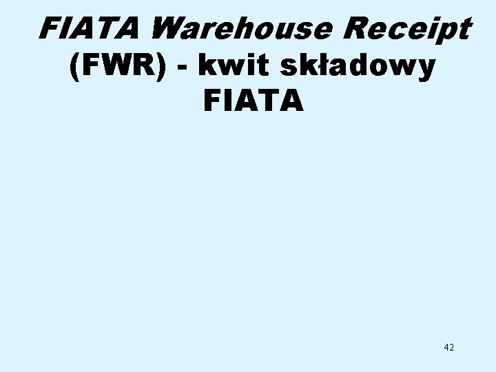 FIATA Warehouse Receipt (FWR) - kwit składowy FIATA 42 