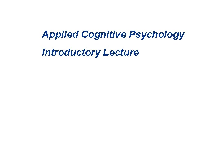 An Introduction to Applied Cognitive Psychology