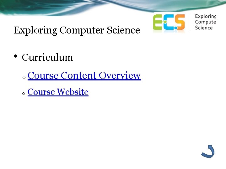Exploring Computer Science • Curriculum o Course Content Overview o Course Website 