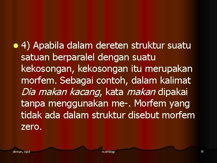 l 4) Apabila dalam dereten struktur suatu satuan berparalel dengan suatu kekosongan, kekosongan itu