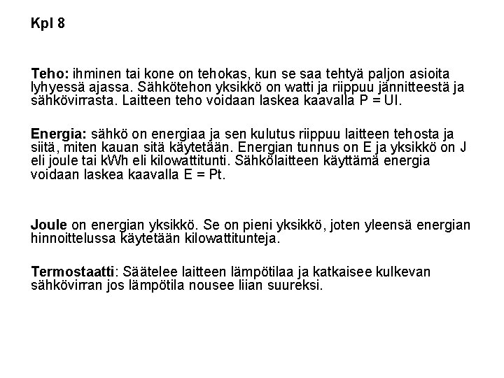 Kpl 8 Teho: ihminen tai kone on tehokas, kun se saa tehtyä paljon asioita