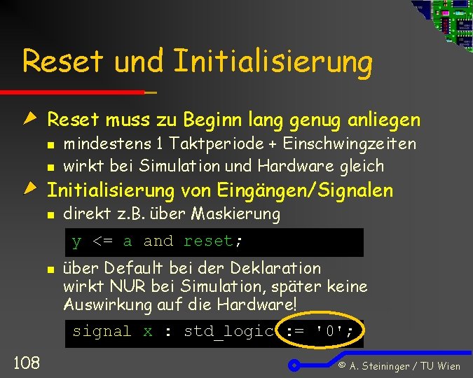 Reset und Initialisierung Reset muss zu Beginn lang genug anliegen n n mindestens 1