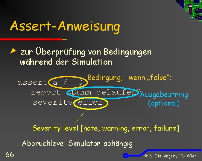Assert-Anweisung zur Überprüfung von Bedingungen während der Simulation Bedingung, wenn „false“: assert a /=