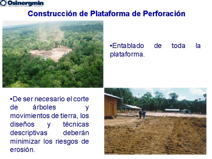 Construcción de Plataforma de Perforación • Entablado plataforma. • De ser necesario el corte