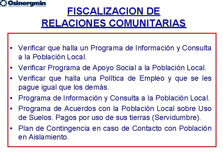 FISCALIZACION DE RELACIONES COMUNITARIAS • Verificar que halla un Programa de Información y Consulta