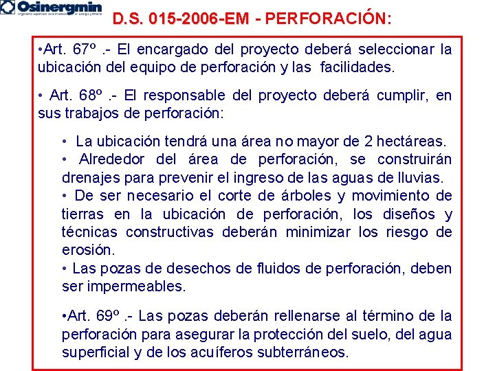 D. S. 015 -2006 -EM - PERFORACIÓN: • Art. 67º . - El encargado