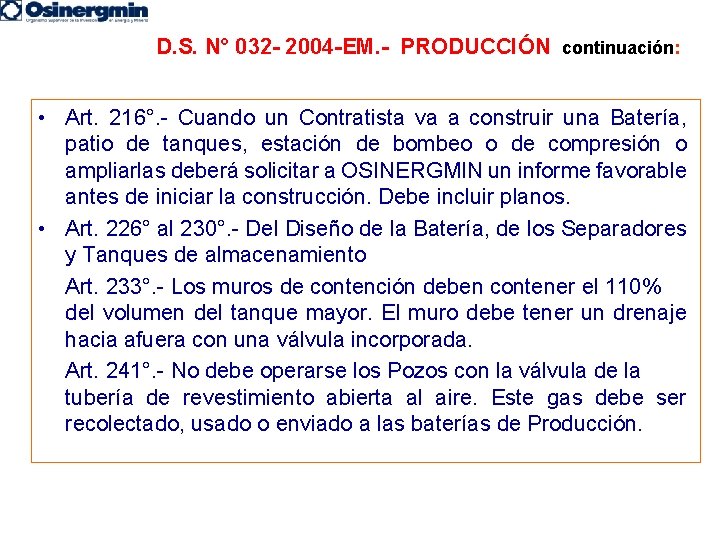  D. S. N° 032 - 2004 -EM. - PRODUCCIÓN continuación: • Art. 216°.