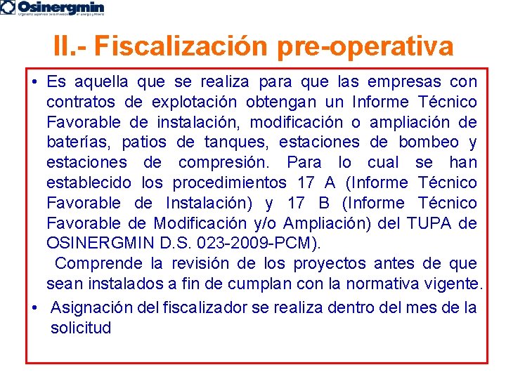 II. - Fiscalización pre-operativa • Es aquella que se realiza para que las empresas