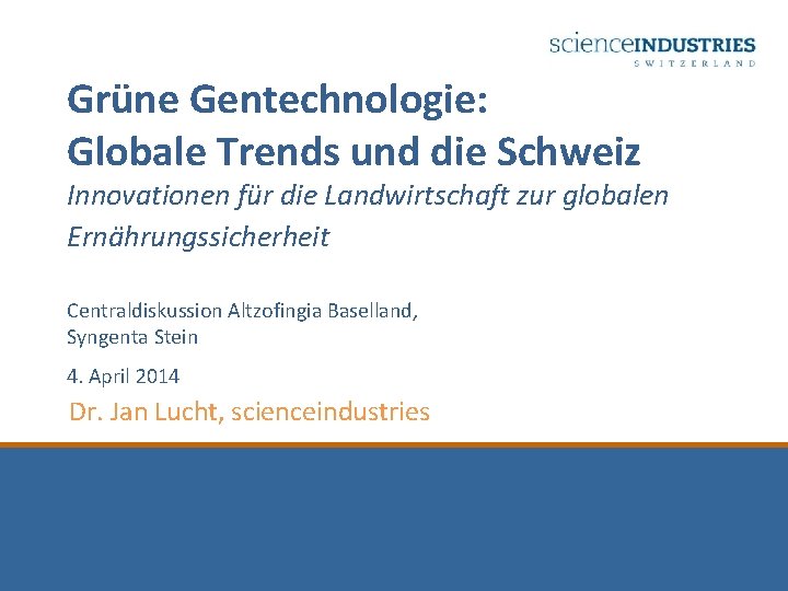 Grüne Gentechnologie: Globale Trends und die Schweiz Innovationen für die Landwirtschaft zur globalen Ernährungssicherheit