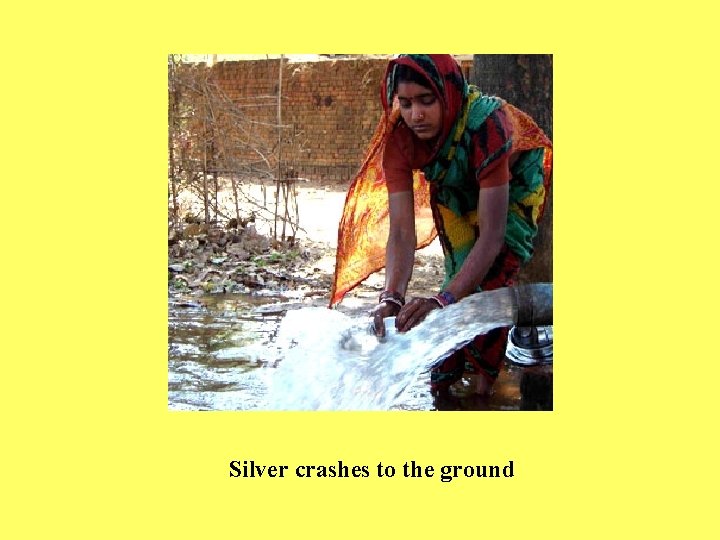 Silver crashes to the ground Silver crashes to the ground