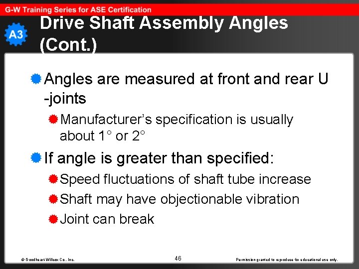 Drive Shaft Assembly Angles (Cont. ) Angles are measured at front and rear U