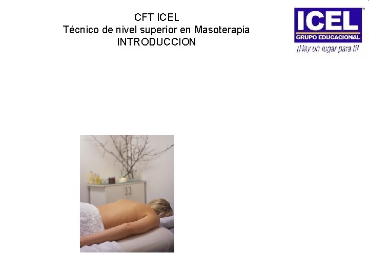 CFT ICEL Técnico de nivel superior en Masoterapia INTRODUCCION 