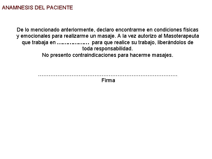 ANAMNESIS DEL PACIENTE De lo mencionado anteriormente, declaro encontrarme en condiciones físicas y emocionales