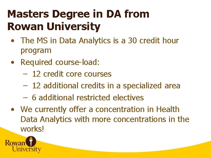 Masters Degree in DA from Rowan University • The MS in Data Analytics is