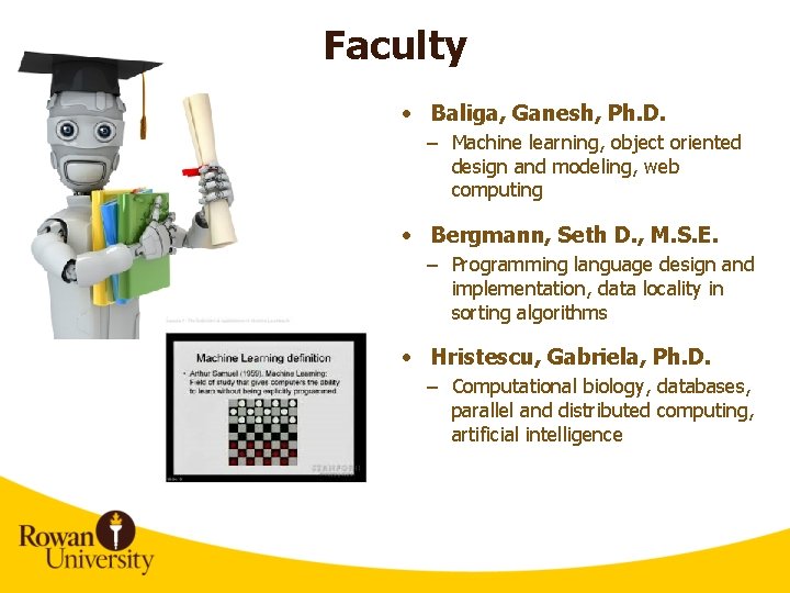 Faculty • Baliga, Ganesh, Ph. D. – Machine learning, object oriented design and modeling,
