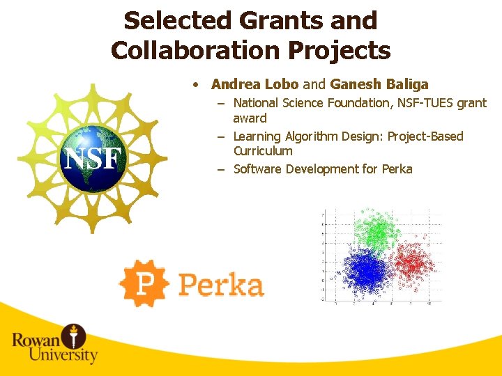 Selected Grants and Collaboration Projects • Andrea Lobo and Ganesh Baliga – National Science