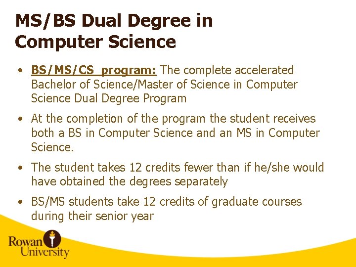 MS/BS Dual Degree in Computer Science • BS/MS/CS program: The complete accelerated Bachelor of