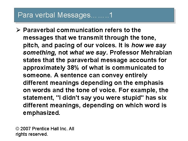 Para verbal Messages……. . 1 Ø Paraverbal communication refers to the messages that we