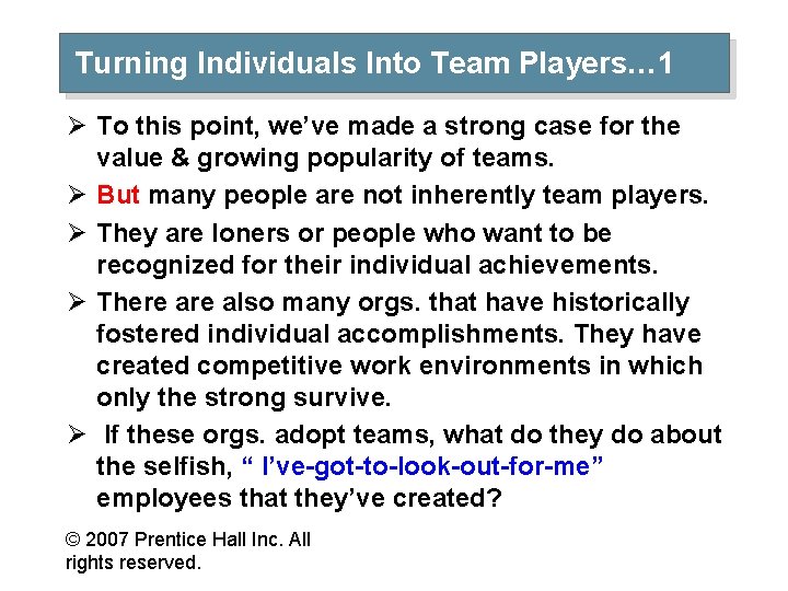 Turning Individuals Into Team Players… 1 Ø To this point, we’ve made a strong