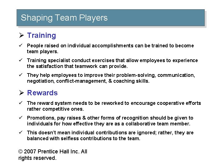 Shaping Team Players Ø Training ü People raised on individual accomplishments can be trained