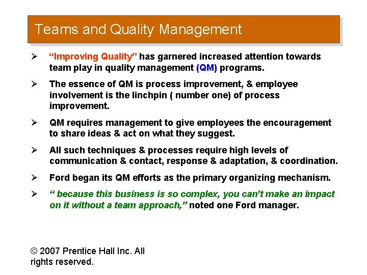 Teams and Quality Management Ø “Improving Quality” has garnered increased attention towards team play