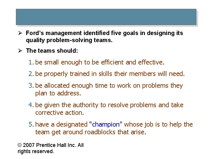 Ø Ford’s management identified five goals in designing its quality problem-solving teams. Ø The