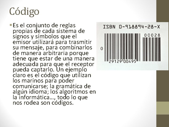 Código § Es el conjunto de reglas propias de cada sistema de signos y