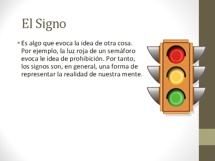 El Signo § Es algo que evoca la idea de otra cosa. Por ejemplo, El Signo § Es algo que evoca la idea de otra cosa. Por ejemplo,