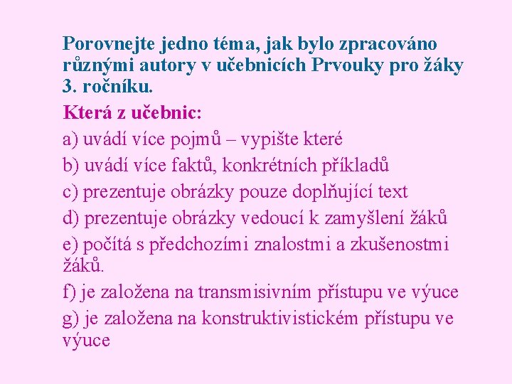 Porovnejte jedno téma, jak bylo zpracováno různými autory v učebnicích Prvouky pro žáky 3.