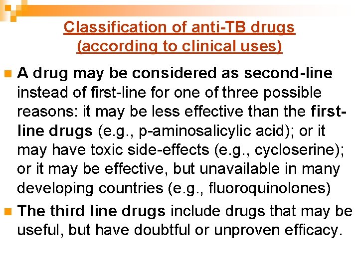 Classification of anti-TB drugs (according to clinical uses) A drug may be considered as