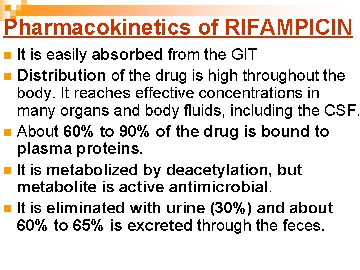 Pharmacokinetics of RIFAMPICIN It is easily absorbed from the GIT n Distribution of the