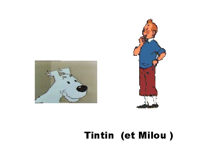 Tintin (et Milou ) 