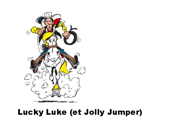 Lucky Luke (et Jolly Jumper) 