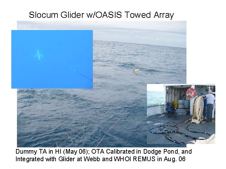 Slocum Glider w/OASIS Towed Array Dummy TA in HI (May 06); OTA Calibrated in