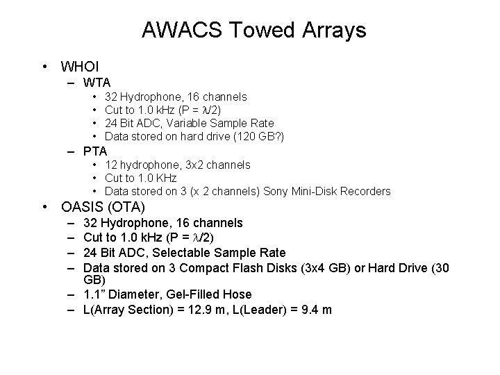 AWACS Towed Arrays • WHOI – WTA • • 32 Hydrophone, 16 channels Cut