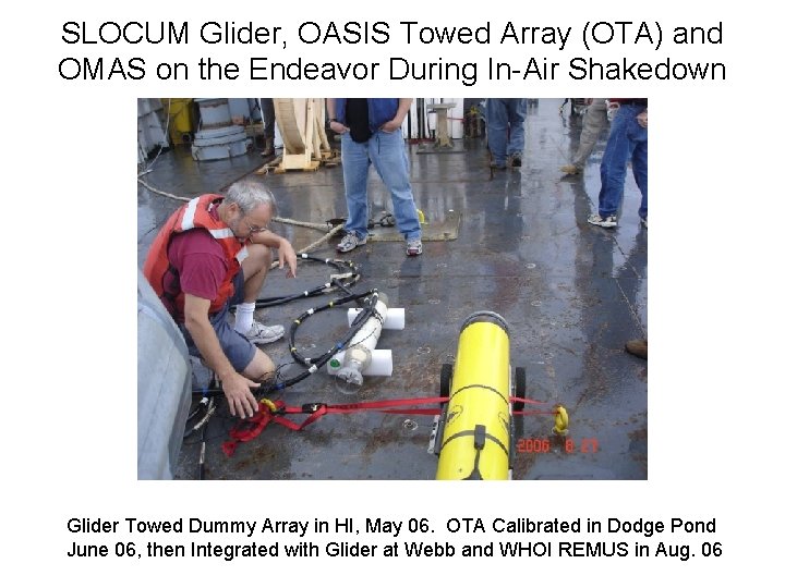 SLOCUM Glider, OASIS Towed Array (OTA) and OMAS on the Endeavor During In-Air Shakedown