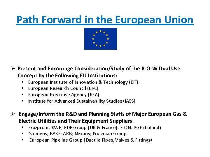 Path Forward in the European Union Ø Present and Encourage Consideration/Study of the R-O-W