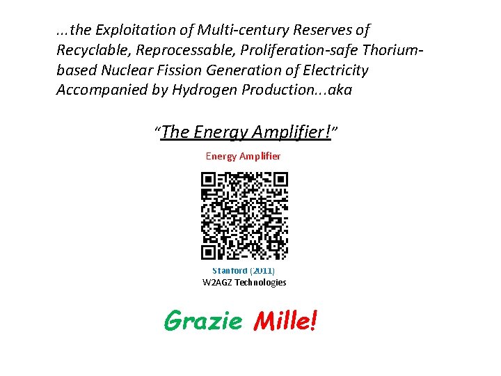 . . . the Exploitation of Multi-century Reserves of Recyclable, Reprocessable, Proliferation-safe Thoriumbased Nuclear