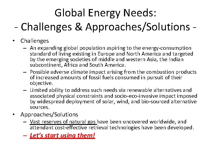 Global Energy Needs: - Challenges & Approaches/Solutions • Challenges – An expanding global population