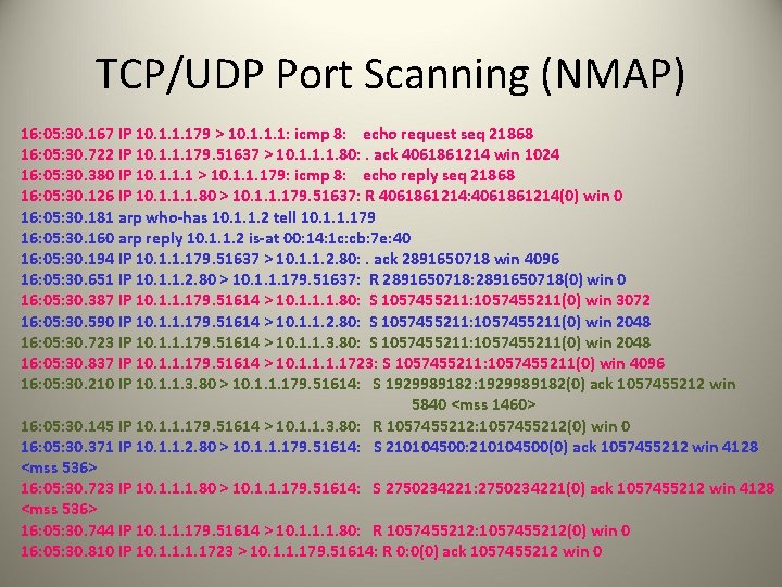 TCP/UDP Port Scanning (NMAP) 16: 05: 30. 167 IP 10. 1. 1. 179 >