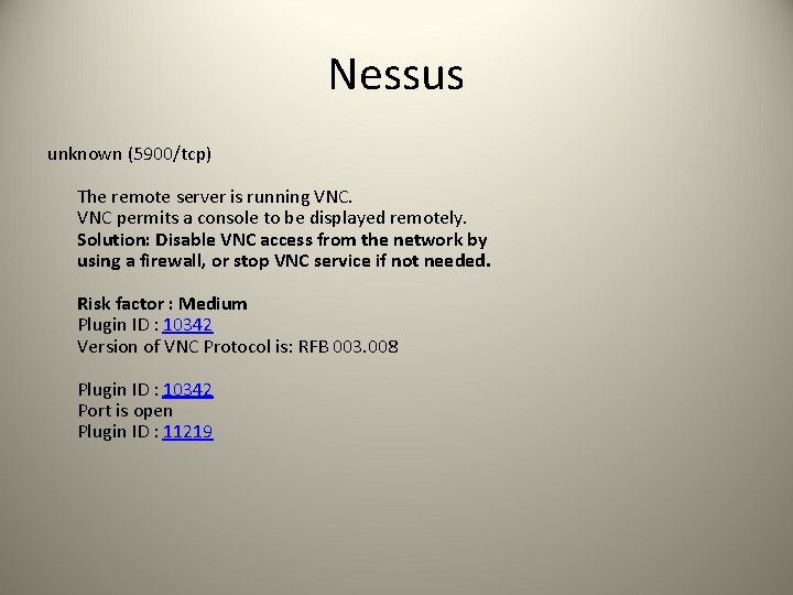 Nessus unknown (5900/tcp) The remote server is running VNC permits a console to be