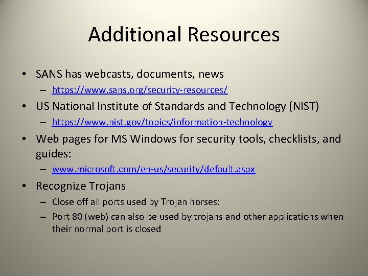 Additional Resources • SANS has webcasts, documents, news – https: //www. sans. org/security-resources/ •
