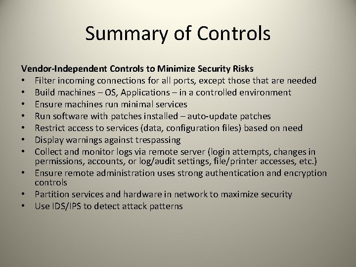 Summary of Controls Vendor-Independent Controls to Minimize Security Risks • Filter incoming connections for
