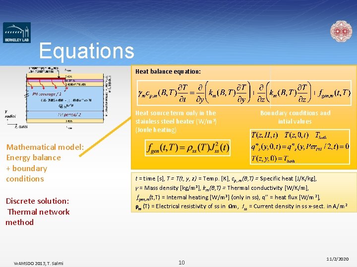 Equations Heat balance equation: Heat source term only in the stainless steel heater (W/m