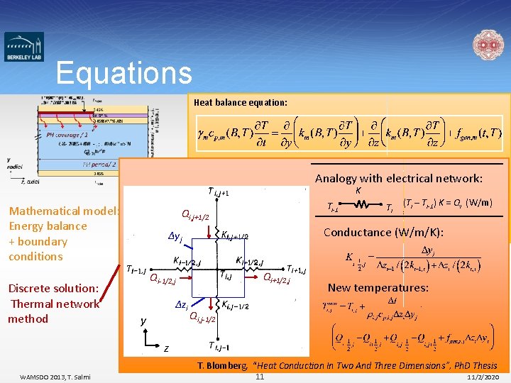 Equations Heat balance equation: Heat source term only in the Boundary conditions and stainless
